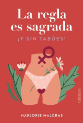 portada libro La regla es sagrada, y sin tabúes – Marjorie Malgras