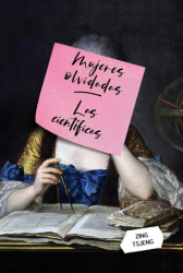 portada libro Mujeres olvidadas. Las científicas – Zing Tsjeng